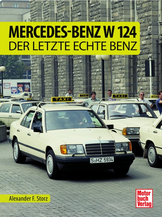 Buch: Mercedes-Benz W 124 - Der letzte echte Benz